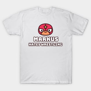 The Markus Hates Wrestling Podcast T-Shirt